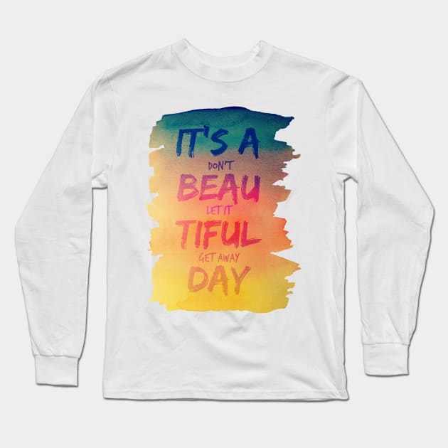 It's A Beatiful Day Watercolor Typography U2 Lyric Tee Long Sleeve T-Shirt by TheArtsyElf